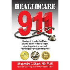 Healthcare 911: How America's broken healthcare system is driving doctors to despair depriving pati... Paperback, Henschelhaus Publishing, Inc.