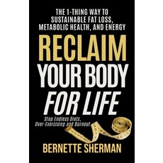 (영문도서)Reclaim Your Body for Life: The 1-Thing Way to Sustainable Fat Loss Metabolic H... Paperback, Mount Hope Media, LLC, English, 9781954636194