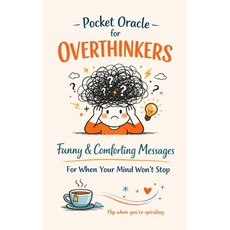 (영문도서)Pocket Oracle for Overthinkers: Funny & Comforting Messages to Calm Anxiety and... Paperback, Independently Published, English, 9798254438670 Independently Published, English, 9798254438670