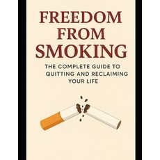 (英文圖書)Freedom from Smoking: The Complete Guide to Quitting and Reclaiming Your Life 平裝版, Independently Published, 英文