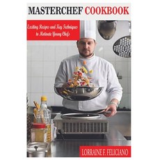 (영문도서) Masterchef Cookbook: Exciting Recipes and Key Techniques to Motivate Young Chefs Paperback, Independently Published, English, 9798866530694