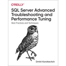 (영문도서) SQL Server Advanced Troubleshooting and Performance Tuning: Best Practices and Techniques Paperback, O'Reilly Media, English, 9781098101923