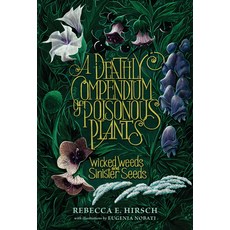 (영문도서) A Deathly Compendium of Poisonous Plants: Wicked Weeds and Sinister Seeds Library Binding, Zest Books (Tm), English, 9781728493282