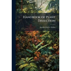 (영문도서)Handbook of Plant Dissection Paperback, Hutson Street Press, English, 9781023886260