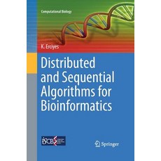 (영문도서) Distributed and Sequential Algorithms for Bioinformatics Paperback, Springer, English, 9783319387482