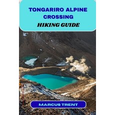 (英文圖書)Tongariro Alpine Crossing Hiking Guide 平裝版, Independently Published, 英文