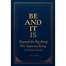 (영문도서)Be and it is: Beyond the Big Bang Paperback, MD. Uzzal Molla, English, 9798235224834
