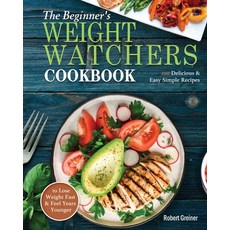 The Beginner's Weight Watchers Cookbook Paperback, Robert Greiner, English, 9781922572530