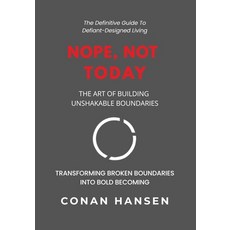 (영문도서)Nope Not Today: The Art of Building Unshakable Boundaries Paperback, Independently Published, English, 9798266275119