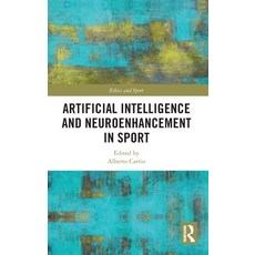 (영문도서)Artificial Intelligence and Neuroenhancement in Sport Hardcover, Routledge, English, 9781032858814