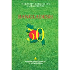 (영문도서) Bangladesh@50: Through the Lens of Our Global Friends Paperback, Independently Published, English, 9798770236330