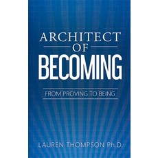 (영문도서)Architect of Becoming: From Proving To Being Paperback, Freiling Agency, LLC, English, 9781969826573