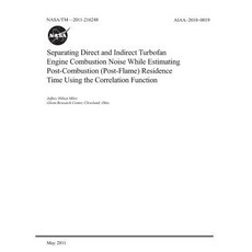 Separating Direct and Indirect Turbofan Engine Combustion Noise While Estimating Post-Combustion (Po... Paperback, Independently Published, English, 9781793947000