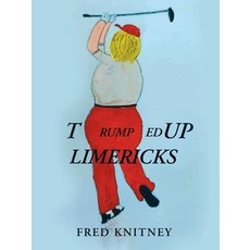 (영문도서) TRUMPed up Limericks Paperback, Archway Publishing, English, 9781665752220
