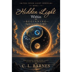 (영문도서)The Hidden Light Within Beginning: Together we awaken the World Paperback, Balboa Press Au, English, 9798765205921