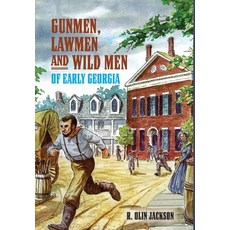 (영문도서) Gunmen Lawmen and Wild Men of Early Georgia Hardcover, Whippoorwill Publications LLC, English, 9798990021143