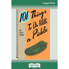 (영문도서) 101 Things to do with a Pickle (16pt Large Print Edition) Paperback, ReadHowYouWant, English, 9780369305039