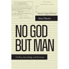(영문도서) No God but Man: On Race Knowledge and Terrorism Paperback, Duke University Press, English, 9781478031369