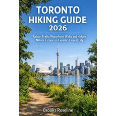 (英文圖書)Toronto Hiking Guide 2026: Urban Trails Waterfront Walks and Hidden Nature Esca... 平裝版, Independently Published, 英文