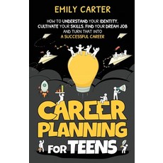 (영문도서) Career Planning for Teens: How to Understand Your Identity Cultivate Your Skills Find Your ... Paperback, Skillset Symphony Press, English, 9789529480838