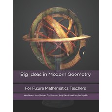 (영문도서) Big Ideas in Modern Geometry: For Future Mathematics Teachers Paperback, Independently Published, English, 9798526840798