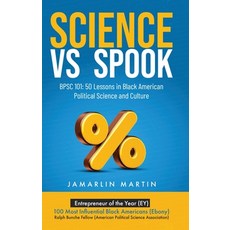 (영문도서)Science Vs Spook: BPSC 101: 50 Lessons in Black American Political Science and C... Hardcover, Kos Book Publishing, LLC., English, 9798986098517