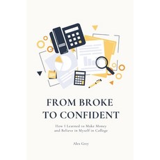 (영문도서)From Broke to Confident: How I Learned to Make Money and Believe in Myself in Co... Paperback, Independently Published, English, 9798272492067