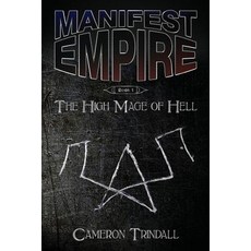 (영문도서) Manifest Empire: Book One: The High Mage of Hell Paperback, Cameron Trindall, English, 9780648404002