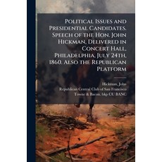 (영문도서)Political Issues and Presidential Candidates. Speech of the Hon. John Hickman D... Paperback, Nabu Press, English, 9781245013710