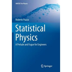(영문도서) Statistical Physics: A Prelude and Fugue for Engineers Paperback, Springer, English, 9783319830759