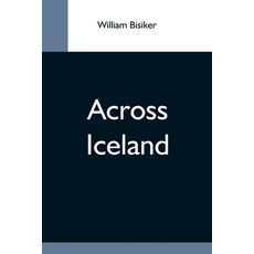 (영문도서) Across Iceland Paperback, Alpha Edition, English, 9789354593529