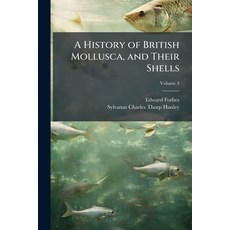 (영문도서)A History of British Mollusca and Their Shells Paperback, Hutson Street Press, English, 9781023785440