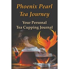 (영문도서)Phoenix Pearl Tea Journey: Your personal tea cupping journal Paperback, Proseyr Publishing, English, 9781945110061