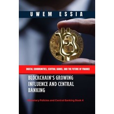(영문도서) Blockchain's Growing Influence and Central Banking: Digital Communities Central Banks and t... Paperback, Independently Published, English, 9798880166329