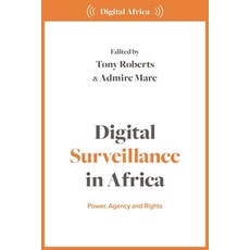 (영문도서) Digital Surveillance in Africa: Power Agency and Rights Hardcover, Zed Books, English, 9781350422087