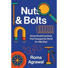 (영문도서) Nuts and Bolts: Seven Small Inventions That Changed the World in a Big Way Paperback, W. W. Norton & Company, English, 9781324086383