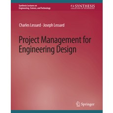 (영문도서) Project Management for Engineering Design Paperback, Springer, English, 9783031793028