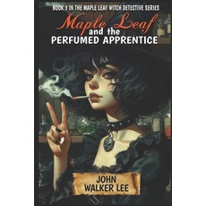 (영문도서)Maple Leaf and the Perfumed Apprentice Paperback, Independently Published, English, 9798291844311