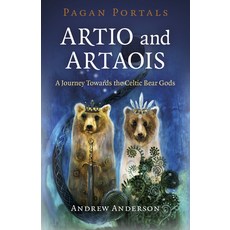 (영문도서) Pagan Portals - Artio and Artaois: A Journey Towards the Celtic Bear Gods Paperback, Moon Books, English, 9781789044621