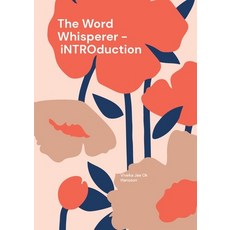(영문도서)The Word Whisperer - iNTROduction: The Word Whisperer keeps whispering words in... Paperback, Bod - Books on Demand, English, 9789180978217