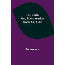 (영문도서) The Bible King James version Book 42; Luke Paperback, Alpha Edition, English, 9789354940453