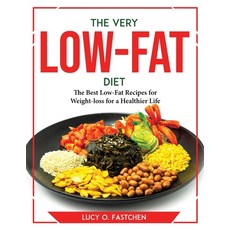 (영문도서) The very low-fat diet: The Best Low-Fat Recipes for Weight-loss for a Healthier Life Paperback, Lucy O. Fastchen, English, 9781804770726