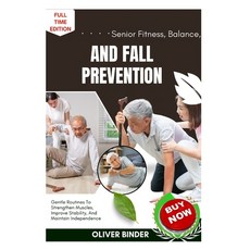 (영문도서)Senior Fitness Balance And Fall Prevention: Gentle Routines To Strengthen Musc... Paperback, Independently Published, English, 9798262281251