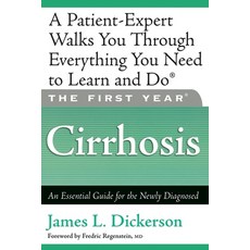 (영문도서) The First Year: Cirrhosis: An Essential Guide for the Newly Diagnosed Paperback, Da Capo Lifelong Books, English, 9781569242834
