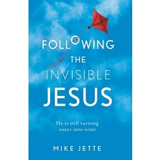 (영문도서) Following The Invisible Jesus: He is still turning water into wine Paperback, C3s Press, English, 9798218442323
