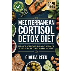 (영문도서)Mediterranean Cortisol Detox Diet: Balance Hormones Burn Fat & Reduce Stress th... Paperback, Cby Press, English, 9789371236102
