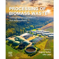 (영문도서) Processing of Biomass Waste: Technological Upgradation and Advancement Paperback, Elsevier, English, 9780323951791