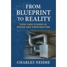 (영문도서)From Blueprint to Reality: HVAC Case Studies in Design and Construction Paperback, Independently Published, English, 9798273868489