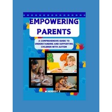 (英文圖書)Empowering Parents: A Comprehensive Guide to Understanding and Supporting Childr... 平裝版, Independently Published, 英文