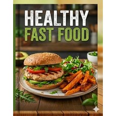 (영문도서)Healthy fast food Paperback, Independently Published, English, 9798180494351